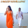 I Need Your Love - Single
