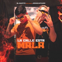 La Calle Está Mala (feat. Jonakapazio) - Single - Nikaso
