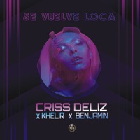 Se Vuelve Loca - Single - Criss Deliz