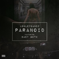 Paranoid (feat. Baby Goth) - Single - Lonleybandz
