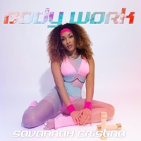 Body Work - Single - Savannah Cristina