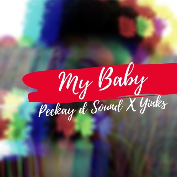 My Baby (feat. Peekaydsound)