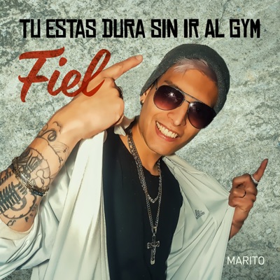 Tú Estás Dura Sin Ir al Gym (Fiel) - Single