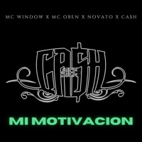 Mi Motivación (feat. Mc Window, Mc Oben & Novato) - Single - Ca$h