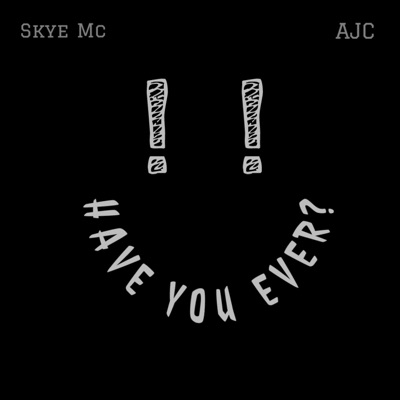Have You Ever? (feat. AJC) - Single
