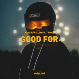 Good For (feat. Trove) Miao & Willim
