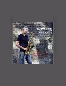 聆聽 Dave O'Higgins Trio、觀看音樂影片、閱讀小傳、查看巡演日期等！