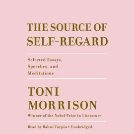 The Source of Self-Regard: Selected Essays, Speeches, and Meditations (Unabridged)