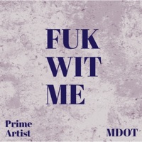 Fuk Wit Me - Single - Prime Artist & M-Dot