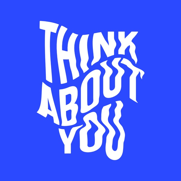 Think About You
