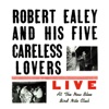 Robert Ealey & His Five Careless Lovers