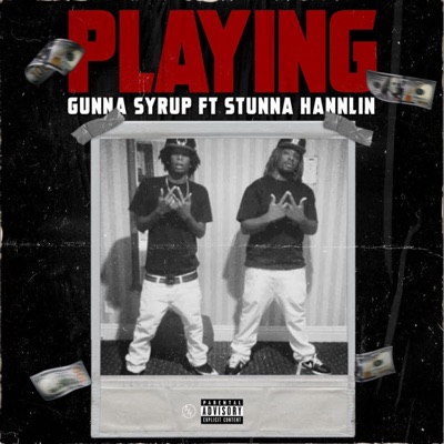 Playing (feat. Gunna Syrup) - Single