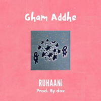Ruhaan79 & dox - Gham Addhe - Single artwork