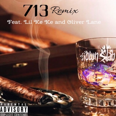 713 Remix (feat. Lil Ke Ke & Oliver Lane) [Remix] - Single