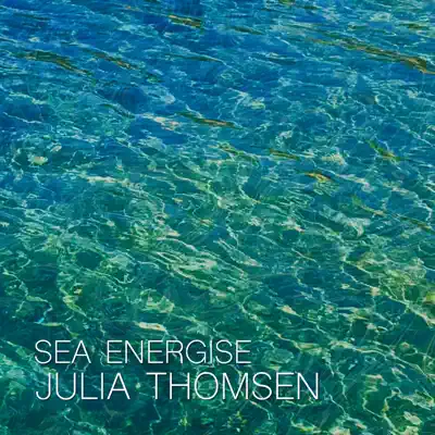 Listen to Sea Energise - EP by Julia Thomsen