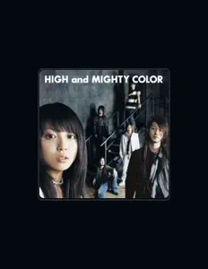 Listen to HIGH and MIGHTY COLOR, watch music videos, read bio, see tour dates & more!