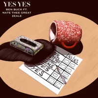 Yes Yes (feat. NateTheeGreat & Zeale) - Single - Ben Buck