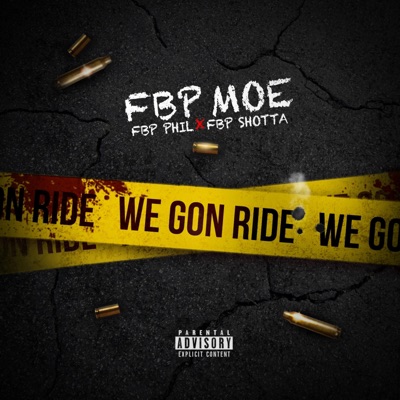 We Gon Ride (feat. FBP Phil, FBP Shotta & FBP FewButPlenty) - Single