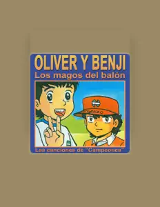 收听 Oliver y Benji、观看音乐视频、阅读小传、查看巡演日期等 ！