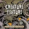Creature Feature - The Greatest Show Unearthed