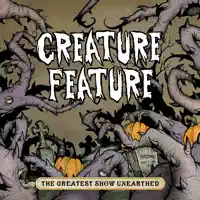 The Greatest Show Unearthed — Creature Feature