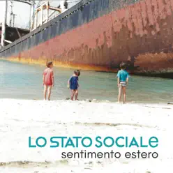 Sentimento estero - Single - Lo Stato Sociale Sentimento estero - Single - Lo Stato Sociale