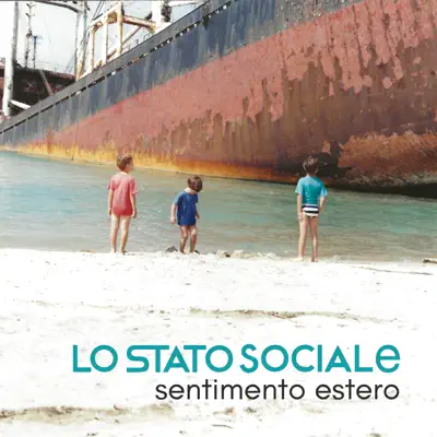 Sentimento estero - Single - Lo Stato Sociale