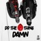Do the Damn Thang - 401 WST, 4Korners & Ashton Adams lyrics