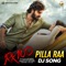 Pillaa Raa DJ Remix (From 
