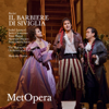 Rossini: Il barbiere di Siviglia (Recorded Live at The Met - October 1, 2011) - メトロポリタン歌劇場, イザベル・レナード, Javier Camarena, ペーテル・マッテイ, Maurizio Muraro, パータ・ブルチュラーゼ & マウリツィオ・ベニーニ