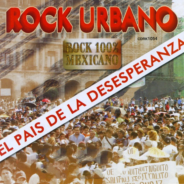 Rock Urbano: El País de la Desesperanza
