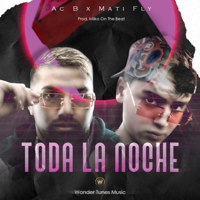 Toda La Noche (feat. Mati Fly) - Single
