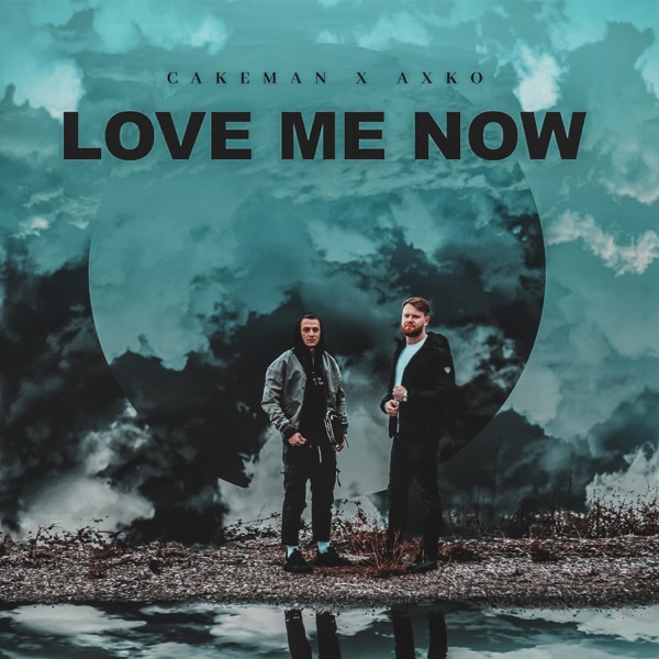 Love Me Now (feat. AxKo)