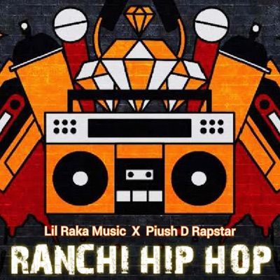 Ranchi Hip Hop (feat. Lil Raka) - Single