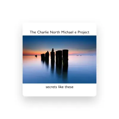 Listen to The Charlie North Michael e Project, watch music videos, read bio, see tour dates & more!