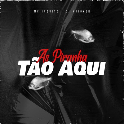As Piranha Tão Aqui - Single