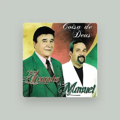 Listen to Joaquim & Manoel, watch music videos, read bio, see tour dates & more!