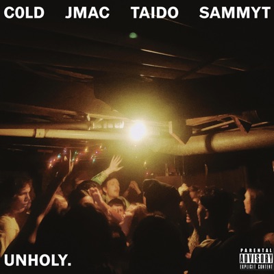 UNHOLY (feat. J-Mac, Taido & Sammy-T) - Single