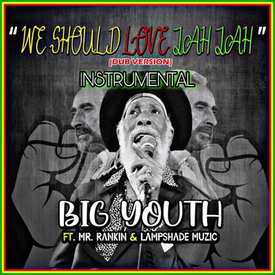 We Should Love Jah Jah (feat. Mr. Rankin) [Dub Instrumental] - Single