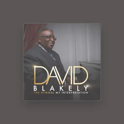 Listen to David Blakely, watch music videos, read bio, see tour dates & more!