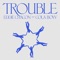 Trouble - Eddie Chacon lyrics