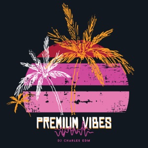 Premium Vibes