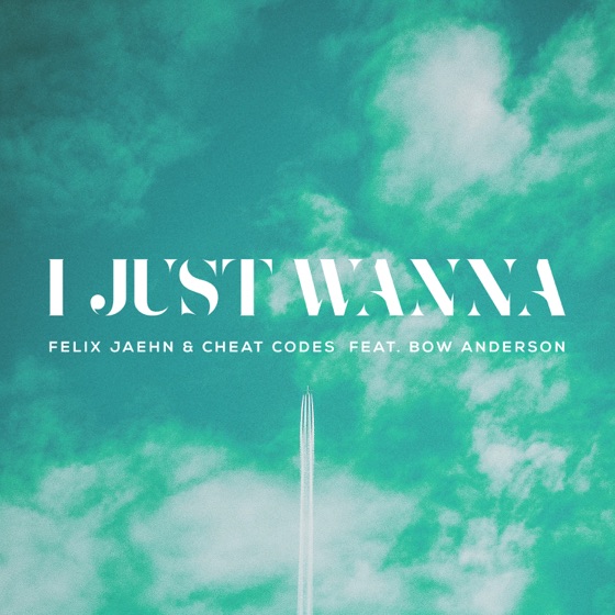 Cover artwork for I Just Wanna (feat. Bow Anderson)