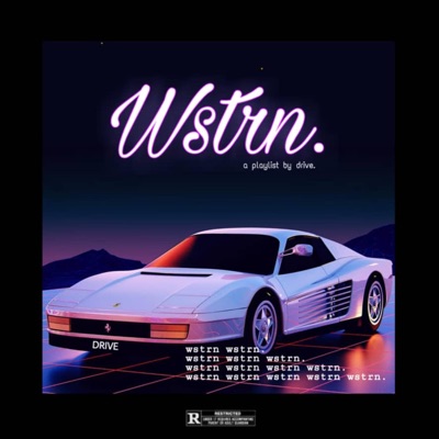 Wstrn. Drive's Playlist