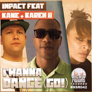 I Wanna Dance (Go!) [feat. MC Kane & Karen B] - Single