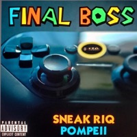 Final Boss - Single - Pompeii & Sneakriq