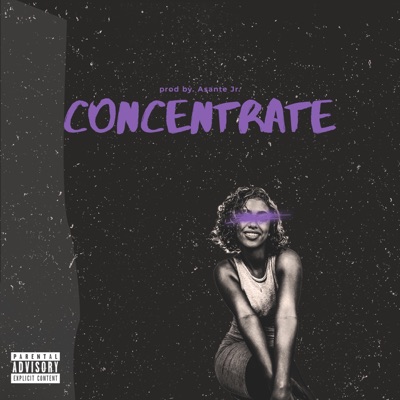 Concentrate (feat. ManLikeStunna) - Single