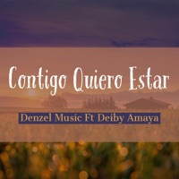 Con Tigo Quiero Estar (feat. Deiby Amaya) - Single - Denzel Music