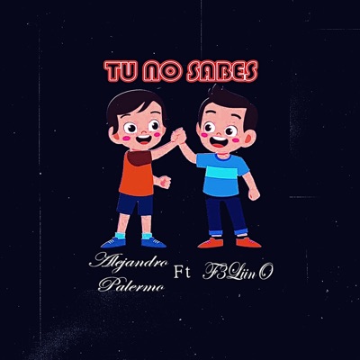 Tu No Sabes (feat. F3LiinO) - Single