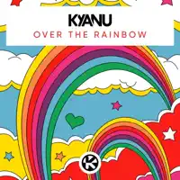 Over the Rainbow — KYANU